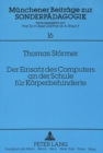 Der Einsatz des Computers an der Schule fuer Koerperbehinderte - Book