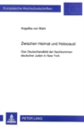 Zwischen Heimat und Holocaust : Das Deutschlandbild der Nachkommen deutscher Juden in New York - Book