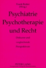 Psychiatrie, Psychotherapie und Recht : Diskurse und vergleichende Perspektiven - Book