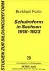 Schulreform in Sachsen 1918-1923 : Eine Vergessene Tradition Deutscher Schulgeschichte - Book