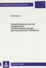 Gespraechssteuerung und Imagearbeit in Hoererkontaktsendungen des franzoesischen Rundfunks : Eine exemplarische Untersuchung der Sendereihe «Les auditeurs ont la parole» (RTL) - Book