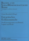 Europaeisches Kollisionsrecht : Die Konventionen Von Bruessel, Lugano Und Rom.- Auslaendische Erfahrungen Und Oesterreichische Perspektiven - Book
