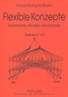 Flexible Konzepte : Experimente, Modelle, Simulationen - Book