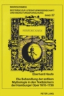 Die Behandlung der antiken Mythologie in den Textbuechern der Hamburger Oper 1678-1738 : Herausgegeben von Henrik Birus und Wolfgang Harms - Book