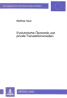 Evolutorische Oekonomik und private Transaktionsmedien - Book