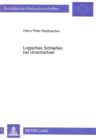 Logisches Schlieen bei Unsicherheit : Inferenzen in einer probabilistischen Wissensbasis bei induktiv und deduktiv erlernten Informationen - Book