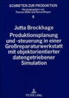 Produktionsplanung und -steuerung in einer Groreparaturwerkstatt mit objektorientierter datengetriebener Simulation - Book