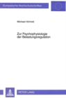 Zur Psychophysiologie der Belastungsregulation : Verlaufsanalysen zum Einflu psychologischer versus physikalischer Situationsmerkmale und psychologischer versus physiologischer Personenmerkmale - Book