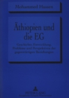 Aethiopien und die EG : Geschichte, Entwicklung, Probleme und Perspektiven der gegenwaertigen Beziehungen - Book