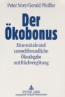 Der Oekobonus : Eine soziale und umweltfreundliche Oekoabgabe mit Rueckverguetung - Book