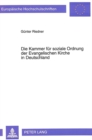 Die Kammer fuer soziale Ordnung der Evangelischen Kirche in Deutschland : Ueber den Versuch, aus christlicher Verantwortung die Sozial- und Wirtschaftspolitik der Bundesrepublik mitzugestalten - Book