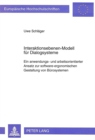 Interaktionsebenen-Modell fuer Dialogsysteme : Ein anwendungs- und arbeitsorientierter Ansatz zur software-ergonomischen Gestaltung von Buerosystemen - Book