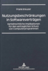 Nutzungsbeschraenkungen in Softwarevertraegen : Kartellrechtliche Implikationen fuer den vertraglichen Schutz von Computerprogrammen - Book