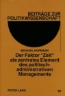 Der Faktor «Zeit» als zentrales Element des politisch-administrativen Managements - Book