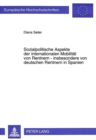 Sozialpolitische Aspekte der internationalen Mobilitaet von Rentnern - insbesondere von deutschen Rentnern in Spanien - Book