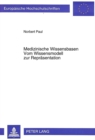 Medizinische Wissensbasen- Vom Wissensmodell zur Repraesentation : Ein medizintheoretischer Ansatz zur Modellierung und objektorientierten Repraesentation diagnosebezogenen Domaenewissens fuer Experte - Book