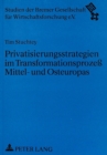 Privatisierungsstrategien im Transformationsproze Mittel- und Osteuropas : Eine oekonomische Wirkungsanalyse der ehemaligen DDR, Polens und Ungarns - Book
