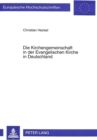Die Kirchengemeinschaft in der Evangelischen Kirche in Deutschland : Zu den kirchenrechtlichen Grundlagen - Book