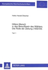 Hitlers Marsch in Das Bewußtsein Des Waehlers- Die Rolle Der Zeitung (1932/33) : Die Rolle Der Zeitung (1932/33) - Book