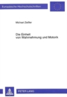 Die Einheit von Wahrnehmung und Motorik : Die Herausbildung von Kontrollstrukturen fuer die Verhaltenssteuerung im Wechselspiel von Wahrnehmung und Motorik - Book