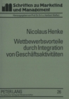 Wettbewerbsvorteile durch Integration von Geschaeftsaktivitaeten : Ein zeitablaufbezogener wettbewerbsstrategischer Analyseansatz unter besonderer Beruecksichtigung des Einsatzes von Kommunikations- u - Book