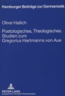 Poetologisches, Theologisches.- Studien Zum «Gregorius» Hartmanns Von Aue : Studien Zum «Gregorius» Hartmanns Von Aue - Book