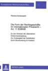 Die Form der Rechtsgeschaefte im Internationalen Privatrecht - Art. 11 EGBGB : Zu den Grenzen der alternativen Ortsformanknuepfung- Zur Zulaessigkeit der Substitution durch Beurkundung im Ausland - Book