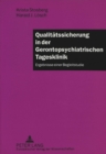 Qualitaetssicherung in der Gerontopsychiatrischen Tagesklinik : Ergebnisse einer Begleitstudie mit einer Einleitung von Holger K. Schneider, Direktor des Bezirkskrankenhauses Erlangen - Book