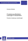 Privatisierung Oeffentlicher Leistungen in Deutschland : Potential, Umsetzung, Auswirkungen - Book