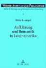 Aufklaerung Und Romantik in Lateinamerika : Ein Beitrag Zu Identitaet, Vergleich Und Wechselwirkung Zwischen Lateinamerikanischem Und Europaeischem Denken - Book