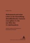 Mohammed Und Seine Lehre in Der Darstellung Abendlaendischer Autoren Vom Spaeten 11. Bis Zur Mitte Des 12. Jahrhunderts : Aspekte, Quellen Und Tendenzen in Kontinuitaet Und Wandel - Book