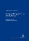 European Perspectives on Elderly People Aeltere Menschen Aus Europaeischen Blickwinkeln - Book