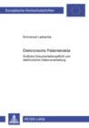 Elektronische Patientenakte : Aerztliche Dokumentationspflicht Und Elektronische Datenverarbeitung - Book