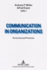 Communication in Organizations : Structures and Practices - Book