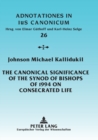 The Canonical Significance of the Synod of Bishops of 1994 on Consecrated Life : From the "Lineamenta" to the "Vita consecrata" - Book
