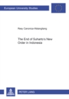The End of Suharto's New Order in Indonesia - Book