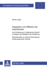 Integration Und Differenz Der Geschlechter : Ihre Entdeckung in Didaktischer Absicht Zu Beginn Des Zeitalters Der Aufklaerung Rekonstruktion an Samuel Richardsons Erziehungsroman Pamela - Book