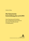 Die Historische Entwicklung Des § 23 Zpo : Zum Ursprung Und Fortleben Des Vermoegensgerichtsstandes Im Deutschen Prozeßrecht Des 19. Jahrhunderts - Book
