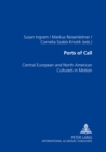 Ports of Call : Central European and North American Culture/s in Motion - Book