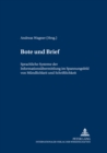 Bote Und Brief : Sprachliche Systeme Der Informationsuebermittlung Im Spannungsfeld Von Muendlichkeit Und Schriftlichkeit - Book