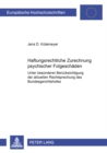 Haftungsrechtliche Zurechnung Psychischer Folgeschaeden : Unter Besonderer Beruecksichtigung Der Aktuellen Rechtsprechung Des Bundesgerichtshofes - Book