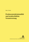 Produzentenkriminalitaet Und Strafrechtliche Verantwortung - Book