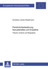 Persoenlichkeitsstoerung, Sexualstraftat Und Empathie : Theorie, Empirie Und Biographie - Book