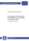 La constitution de la hierarchie ecclesiastique au Congo Belge (10 novembre 1959) : Prodromes et realisation - Book