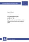 Engelbert Kaempfer (1651-1716) : Der Reisende Und Sein Einfluss Auf Die Europaeische Bewusstseinsbildung Ueber Asien - Book