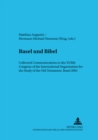 Basel Und Bibel : Collected Communications to the Xviith Congress of the International Organization for the Study of the Old Testament, Basel 2001 - Book