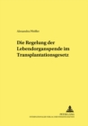 Die Regelung Der Lebendorganspende Im Transplantationsgesetz - Book