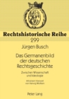 Das Germanenbild der deutschen Rechtsgeschichte : Zwischen Wissenschaft und Ideologie - Book