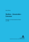 Medien - Konstrukte - Literatur : Miszellen Zur Oesterreichischen Kultur Um 1900 - Book