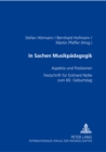 In Sachen Musikpaedagogik : Aspekte Und Positionen- Festschrift Fuer Eckhard Nolte Zum 60. Geburtstag - Book